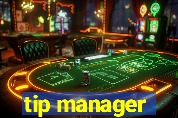 tip manager